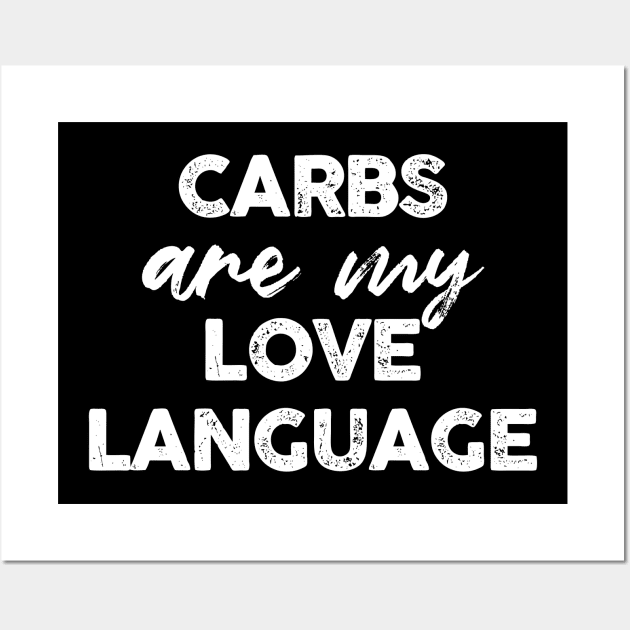 Carbs Are My Love Language Wall Art by tzolotov